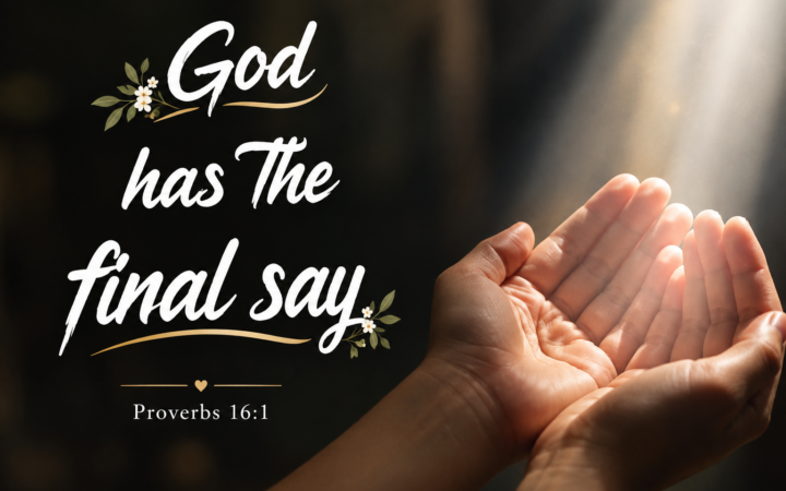 God has the final say Bible verse KJV Proverbs 16:1 praying hands with light