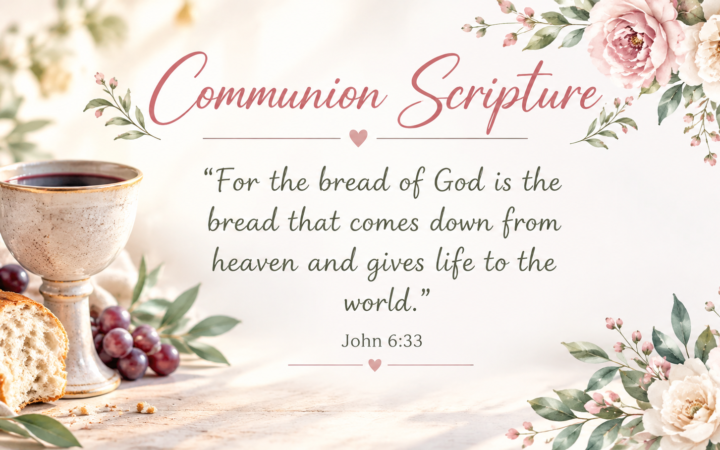 Communion scripture with bread communion cup grapes and pink roses with John 6:33 verse