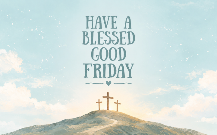 Friday good morning Bible verses with three crosses on a hill and blue sky