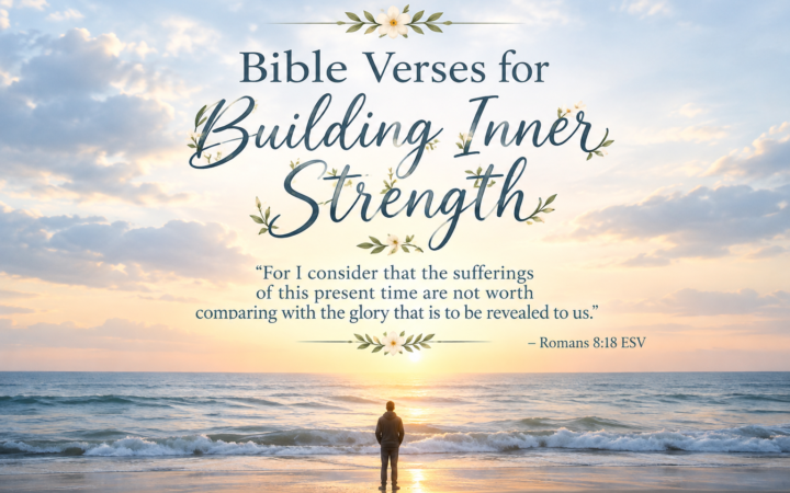 Bible verses for building inner strength with Romans 8:18 at a peaceful ocean sunrise